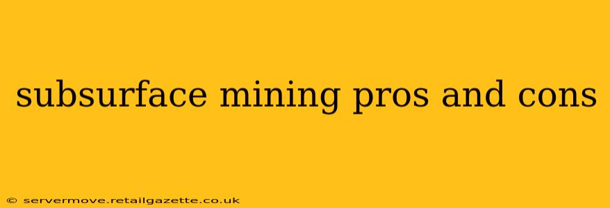 subsurface mining pros and cons
