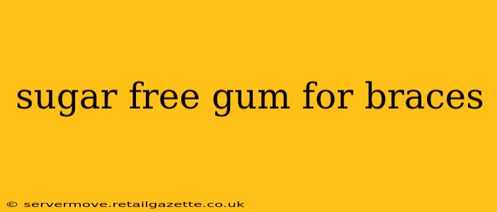 sugar free gum for braces