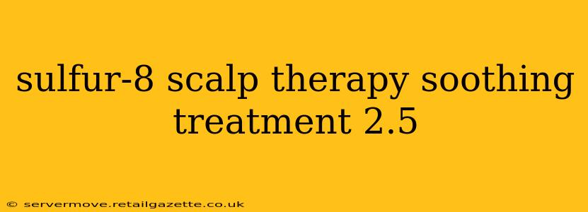 sulfur-8 scalp therapy soothing treatment 2.5
