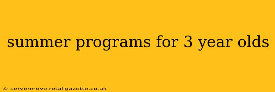 summer programs for 3 year olds