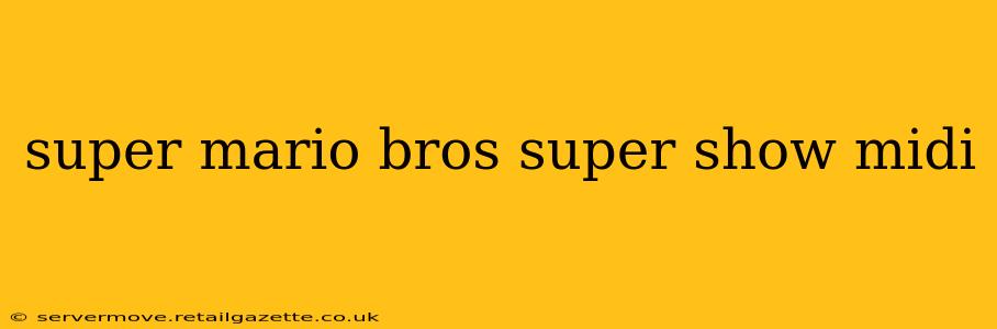 super mario bros super show midi