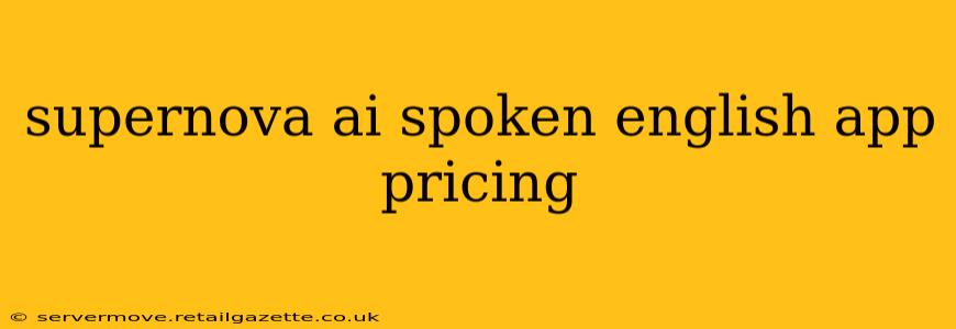 supernova ai spoken english app pricing