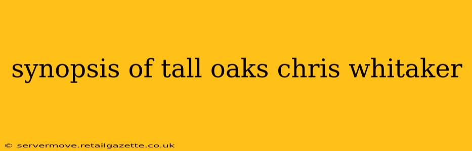 synopsis of tall oaks chris whitaker