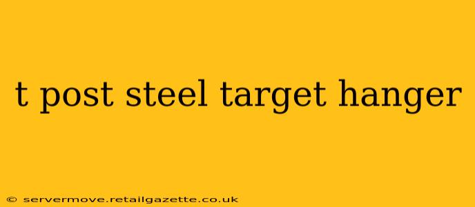 t post steel target hanger