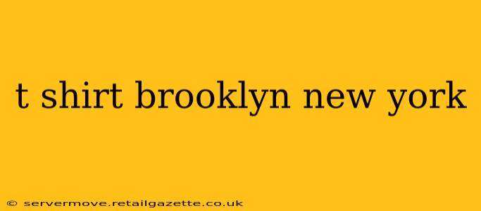 t shirt brooklyn new york