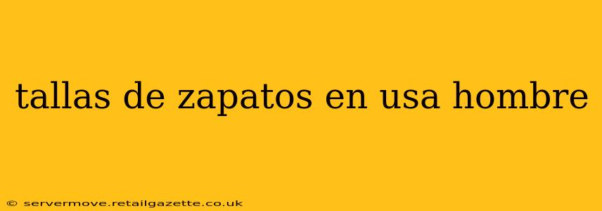 tallas de zapatos en usa hombre