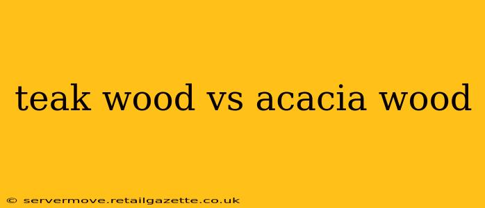 teak wood vs acacia wood