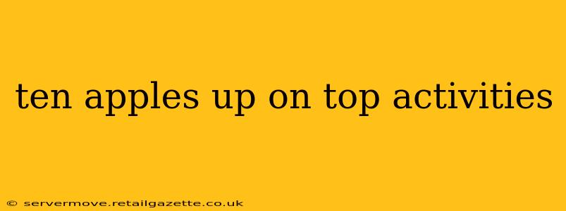 ten apples up on top activities