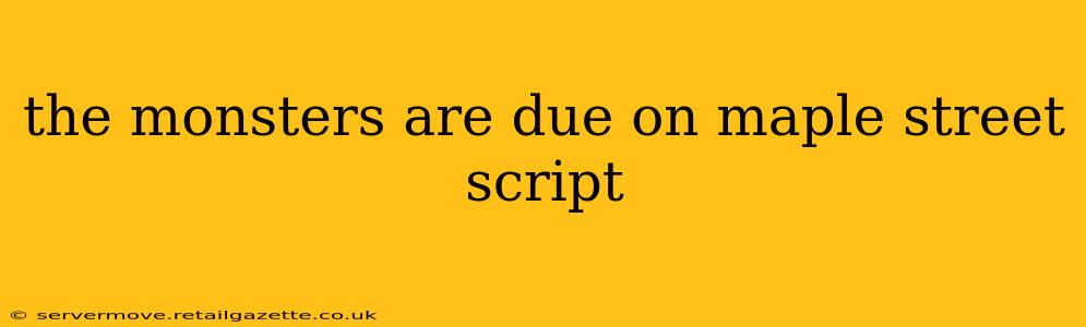 the monsters are due on maple street script