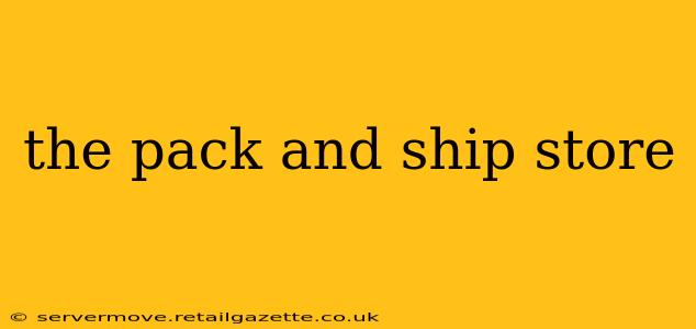 the pack and ship store