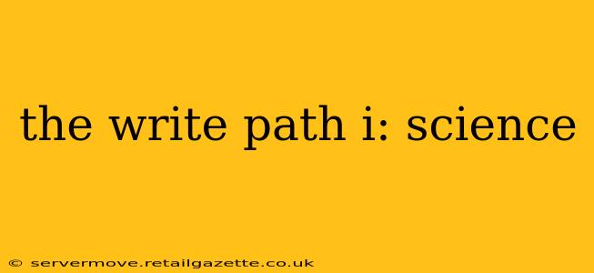 the write path i: science
