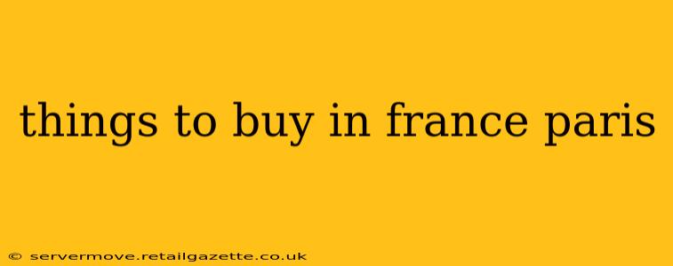 things to buy in france paris