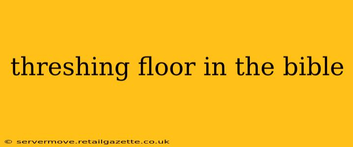 threshing floor in the bible