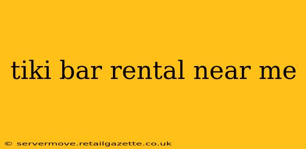 tiki bar rental near me