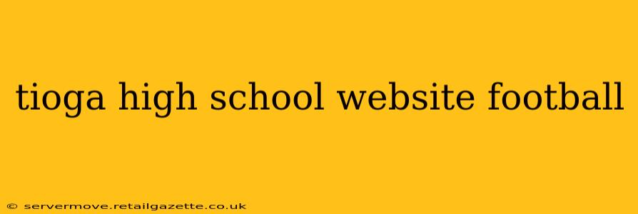 tioga high school website football