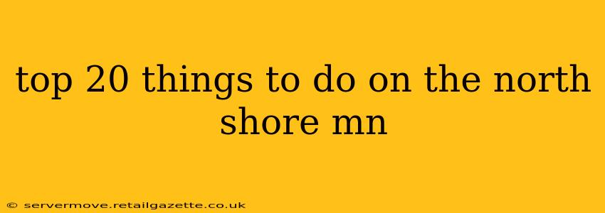 top 20 things to do on the north shore mn