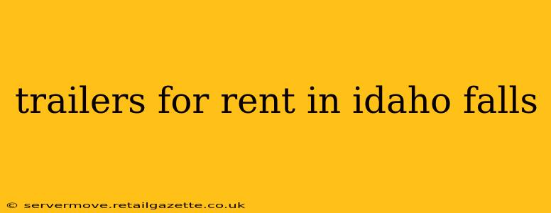 trailers for rent in idaho falls