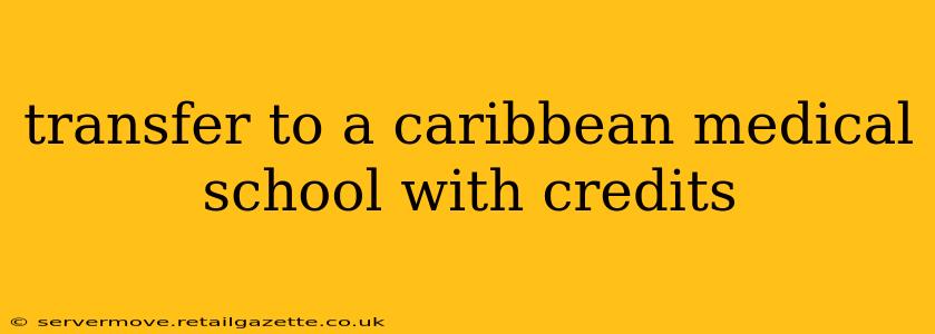 transfer to a caribbean medical school with credits