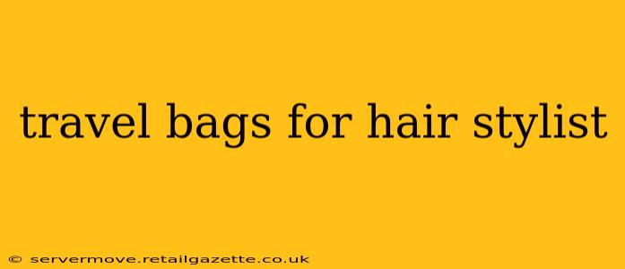 travel bags for hair stylist