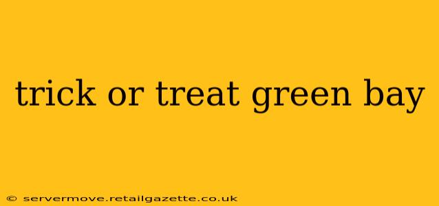 trick or treat green bay