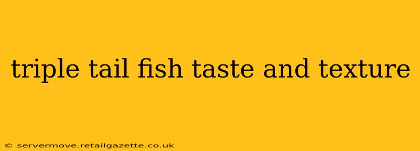 triple tail fish taste and texture