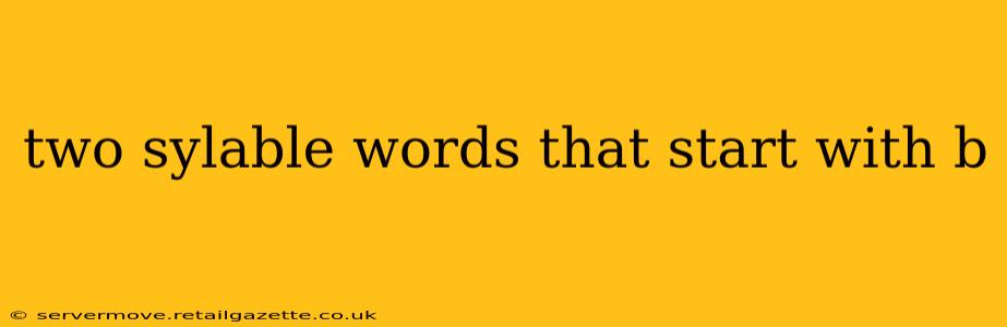 two sylable words that start with b