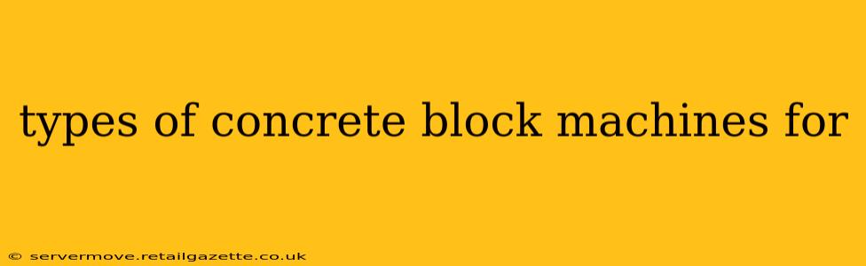 types of concrete block machines for