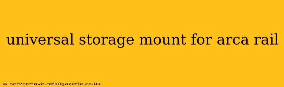 universal storage mount for arca rail