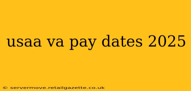 usaa va pay dates 2025