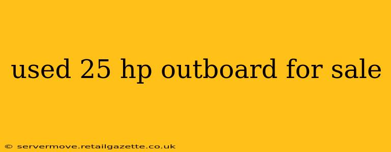 used 25 hp outboard for sale