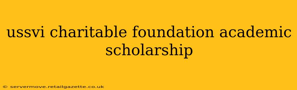 ussvi charitable foundation academic scholarship