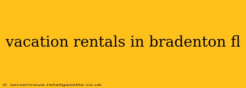 vacation rentals in bradenton fl