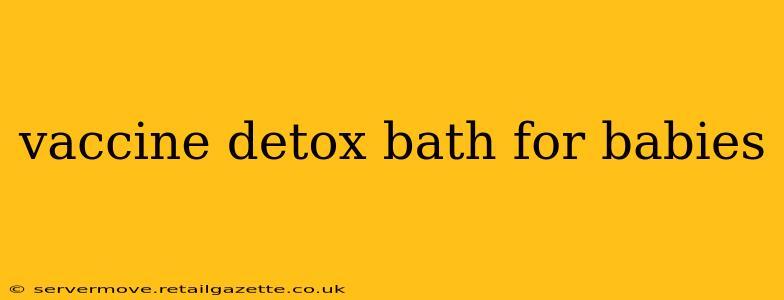 vaccine detox bath for babies