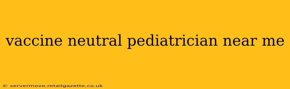 vaccine neutral pediatrician near me