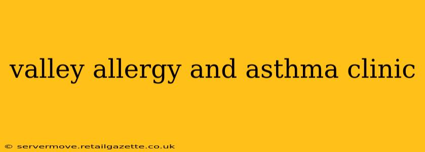 valley allergy and asthma clinic