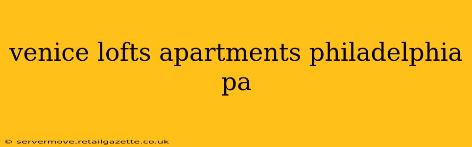 venice lofts apartments philadelphia pa