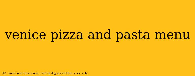 venice pizza and pasta menu