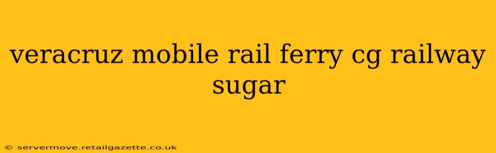 veracruz mobile rail ferry cg railway sugar