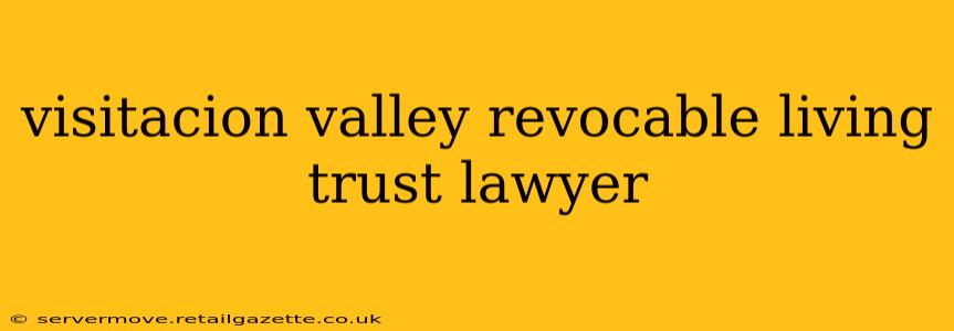 visitacion valley revocable living trust lawyer