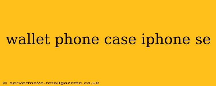 wallet phone case iphone se