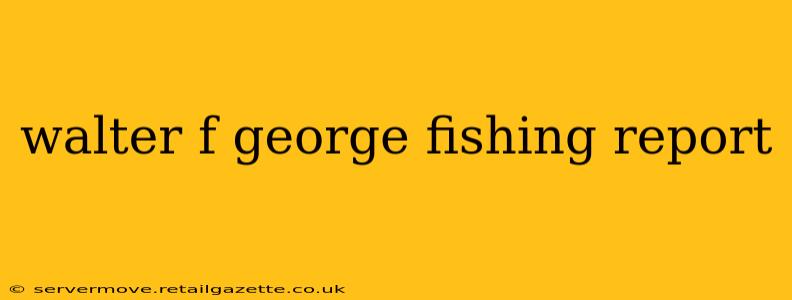 walter f george fishing report