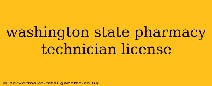 washington state pharmacy technician license