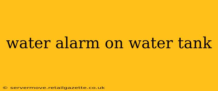 water alarm on water tank