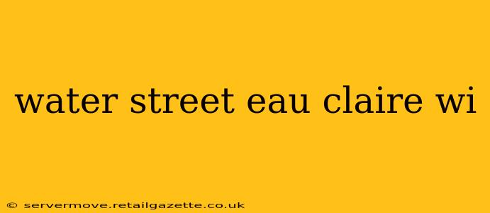 water street eau claire wi