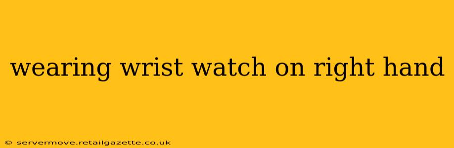 wearing wrist watch on right hand