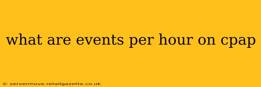 what are events per hour on cpap