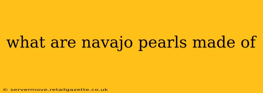 what are navajo pearls made of