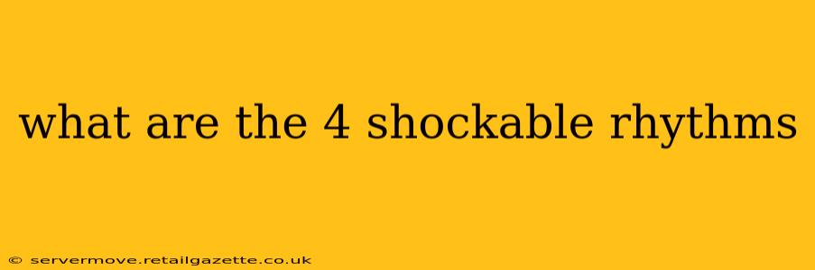 what are the 4 shockable rhythms
