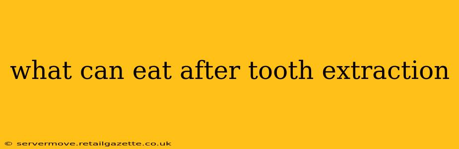 what can eat after tooth extraction
