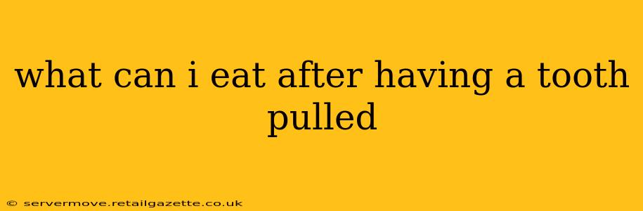 what can i eat after having a tooth pulled